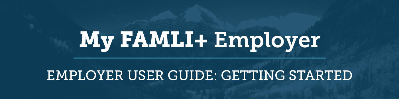 My FAMLI+ Employer User Guide Banner — Getting Started