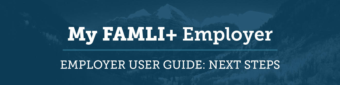 My FAMLI+ Employer User Guide Banner — Next Steps