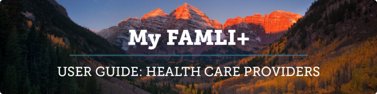 My FAMLI+ User Guide: Health Care Providers